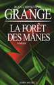 La forêt des mânes, Grange Jean-Christophe 