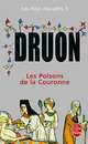 Les Rois maudits Tome 3 Les Poisons de la couronne, Druon, Maurice 