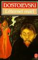 Eternel Mari (L'), Федор Михайлович Достоевский, Fyodor Dostoevsky 