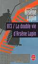 813: la double vie d'arsene lupin, Leblanc, Maurice 
