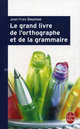 Le Grand Livre de l'orthographe et de la grammaire, Dournon, Jean-Yves 
