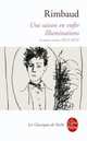 Une Saison En Enfer les Illuminations: Et Autres Textes (1873-1875), Arthur Rimbaud 