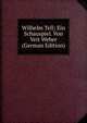 Wilhelm Tell; Ein Schauspiel. Von Veit Weber (German Edition), 
