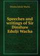 Speeches and writings of Sir Dinshaw Edulji Wacha, Dinsha Edulji Wacha 