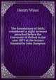 The foundations of faith; considered in eight sermons preached before the University of Oxford in the year 1879 at the lecture founded by John Bampton, Wace, Henry, 1836-1924 