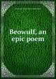 Beowulf, an epic poem, Athanasius Frans Didrik Wackerbarth 