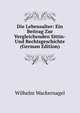 Die Lebensalter: Ein Beitrag Zur Vergleichenden Sittin-Und Rechtsgeschichte (German Edition), Wilhelm Wackernagel 