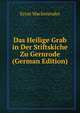 Das Heilige Grab in Der Stiftskiche Zu Gernrode (German Edition), Ernst Wackenroder 