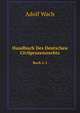 Handbuch Des Deutschen Civilprozessrechts. Buch 1-2, Adolf Wach 