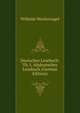 Deutsches Lesebuch: Th. I. Altdeutsches Lesebuch (German Edition), Wilhelm Wackernagel 