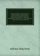 Anwendung Der Graphostatik Im Maschinenbau Mit Besonderer Ber?cksichtigung Der Statisch Bestimmten Achsen Und Wellen: Elementares Lehrbuch F?r . Zum Gebrauch in Der Praxis (German Edition), Alfred Wachtel 