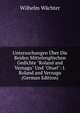 Untersuchungen ?ber Die Beiden Mittelenglischen Gedichte "Roland and Vernagu" Und "Otuel": I. Roland and Vernagu (German Edition), Wilhelm W?chter 