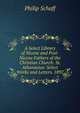 A Select Library of Nicene and Post-Nicene Fathers of the Christian Church: St. Athanasius: Select Works and Letters. 1892, Philip Schaff 