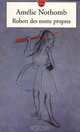Robert des noms propres (The Book of Proper Names), Nothomb, Amelie 