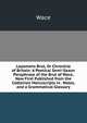 Layamons Brut, Or Chronicle of Britain: A Poetical Semi-Saxon Paraphrase of the Brut of Wace, Now First Published from the Cottonian Manuscripts in . Notes, and a Grammatical Glossary, Wace 