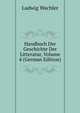 Handbuch Der Geschichte Der Litteratur, Volume 4 (German Edition), Ludwig Wachler 