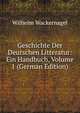 Geschichte Der Deutschen Litteratur: Ein Handbuch, Volume 1 (German Edition), Wilhelm Wackernagel 