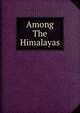 Among The Himalayas, 