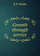 Growth through service, B P. Wadia 