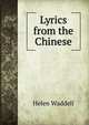 Lyrics from the Chinese, Helen Waddell 