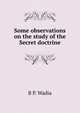 Some observations on the study of the Secret doctrine, B P. Wadia 