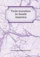 Twin travelers in South America, Mary Hazelton Blanchard Wade 