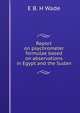 Report on psychrometer formulae based on abservations in Egypt and the Sudan, E B. H Wade 