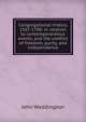 Congregational history, 1567-1700: in relation to contemporaneous events, and the conflict of freedom, purity, and independence, John Waddington 