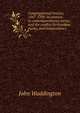 Congregational history, 1567-1700: in relation to contemporaneous events, and the conflict for freedom, purity, and independence, John Waddington 