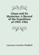 Lhasa and Its Mysteries: A Record of the Expedition of 1903-1904, Laurence Austine Waddell 