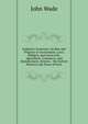 England's Greatness: Its Rise and Progress in Government, Laws, Religion, and Social Life; Agriculture, Commerce, and Manufactures; Science, . the Earliest Period to the Peace of Paris, John Wade 