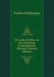 De L'id?e De Dieu Et De L'ath?isme Contemporain. Discours (French Edition), Charles Waddington 