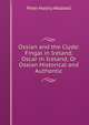 Ossian and the Clyde: Fingal in Ireland. Oscar in Iceland, Or Ossian Historical and Authentic, Peter Hately Waddell 