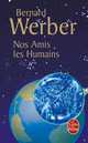 Nos Amis les Humains, Bernard Werber 