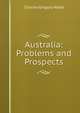 Australia: Problems and Prospects, Charles Gregory Wade 