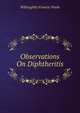Observations On Diphtheritis, Willoughby Francis Wade 