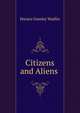 Citizens and Aliens ., Horace Greeley Wadlin 