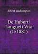 De Huberti Langueti Vita (151881), Albert Waddington 