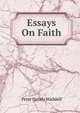 Essays On Faith, Peter Hately Waddell 