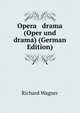 Opera & drama (Oper und drama) (German Edition), Richard Wagner 