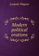 Modern political orations, Leopold Wagner 