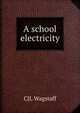 A school electricity, CJL Wagstaff 