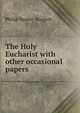 The Holy Eucharist with other occasional papers, Philip Napier Waggett 