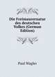 Die Freimaurernatur des deutschen Volkes (German Edition), Paul Wagler 