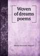 Woven of dreams poems, Blanche Shoemaker Wagstaff 