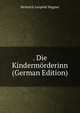 . Die Kinderm?rderinn (German Edition), Heinrich Leopold Wagner 
