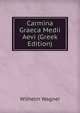 Carmina Graeca Medii Aevi (Greek Edition), Wilhelm W?gner 