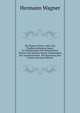 Die Nippon-Fahrer; Oder, Das Wiedererschlossene Japan: In Schilderungen Der Bekanntesten ?lteren Und Neueren Reisen Insbesondere Der Amerikanischen . Mit Benutzung Des Grossen (German Edition), Hermann Wagner 