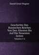 Geschichte Des Russischen Reiches Von Den ltesten Bis Auf Die Neuesten Zeiten. Volumes 5-6, Daniel Ernst Wagner 