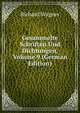 Gesammelte Schriften Und Dichtungen, Volume 9 (German Edition), Richard Wagner 